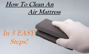 How To Clean A Air Mattress In 5 Easy Steps