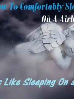 How To Sleep Comfortably On A Air Mattress