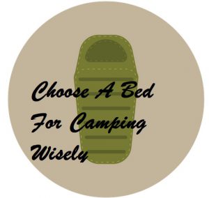 Tips For Choosing The Best Camping Beds