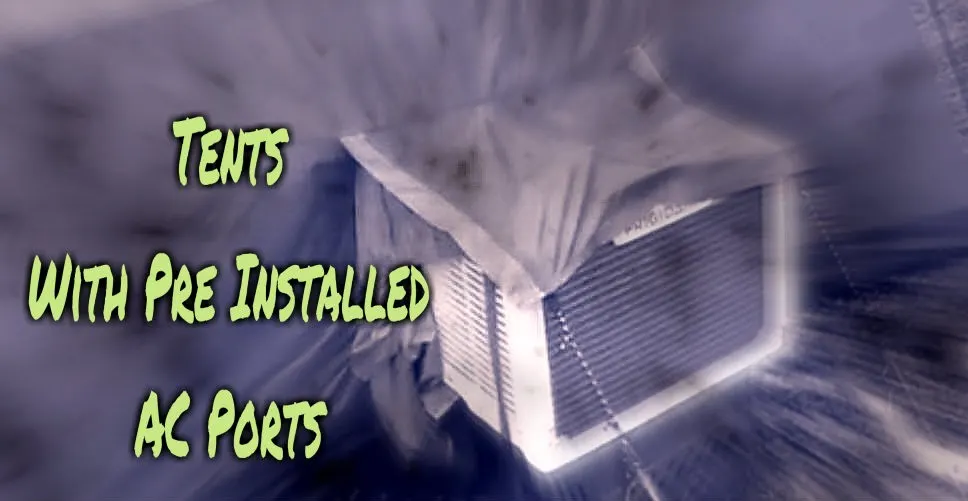 Tents With Air Conditioning Ports