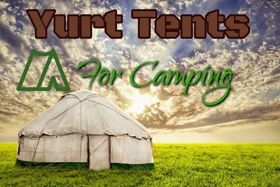 Best Yurt Tents For Camping