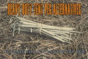 Heavy Duty Tent Peg Alternatives